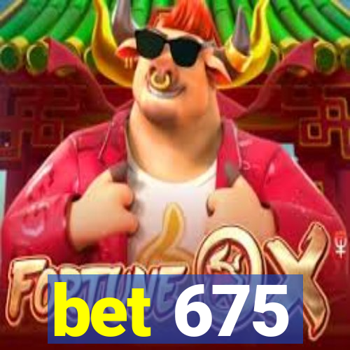 bet 675